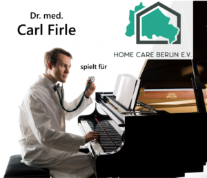Mann im Arztkittel am Klavier, dazu der Text: Dr. med. Carl Firle spielt für Home Care Berlin e.V.